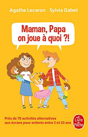 Maman, papa, on joue à quoi ?