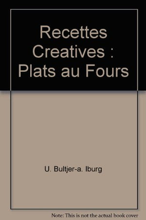 Plats au four, Recettes rapides variées et faciles