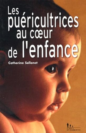 Les puéricultrices au coeur de l'enfance