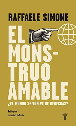 El monstruo amable: ¿El mundo se vuelve de derechas? (Pensamiento)