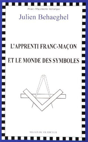 L'apprenti franc-maçon et le monde des symboles