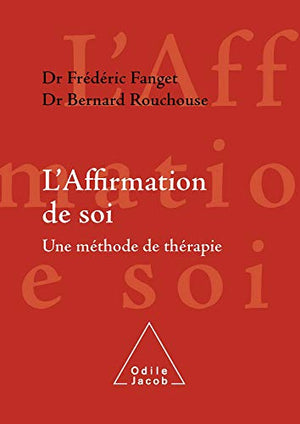 L'Affirmation de soi: Une méthode de thérapie