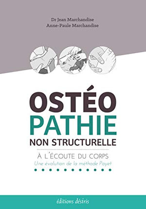 Ostéopathie non structurelle - À l'écoute du corps - une évolution de la méthode Poyet