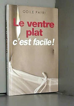 Le ventre plat, c'est facile !