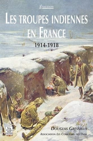 Les troupes indiennes en France 1914-1918