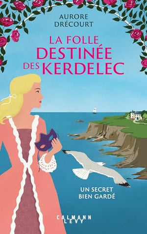 La Folle destinée des Kerdelec - Un secret bien gardé