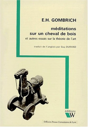 Méditation sur un cheval de bois et autres essais sur la théorie de l'art