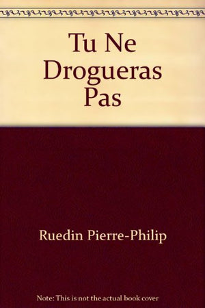 Tu ne drogueras pas