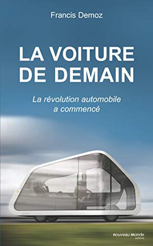 La voiture de demain: La révolution automobile a commencé