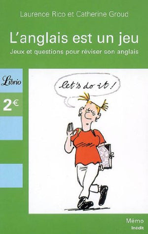 L'anglais est un jeu: Jeux et questions pour réviser son anglais