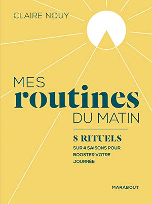 Mes routines du matin: 8 rituels au fil des saisons