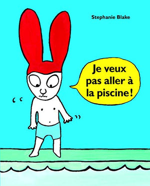 Je veux pas aller à la piscine