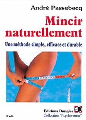 MINCIR NATURELLEMENT. Une méthode simple, efficace et durable, 2ème édition