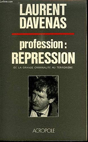 Profession : Répression