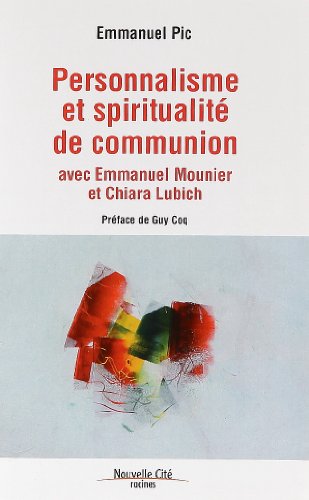 Personnalisme et spiritualité de communion avec Emmanuel Mounier et Chiara Lubich