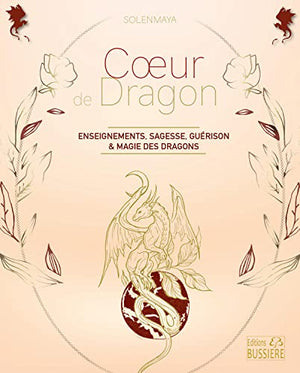 Coeur de dragon - Enseignements, sagesse, guérison & magie des dragons