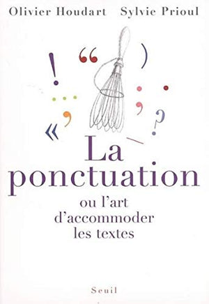 La ponctuation ou l'art d'accommoder les textes