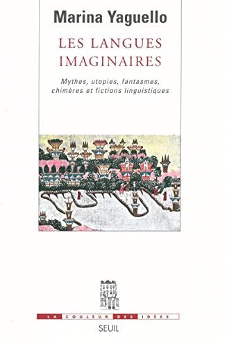 Les Langues imaginaires. Mythes, utopies, fantasmes, chimères et fictions linguistiques