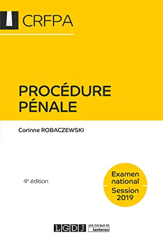 Procédure pénale - CRFPA - Examen national Session 2019: EXAMEN NATIONAL SESSION 2019 (4e édition)
