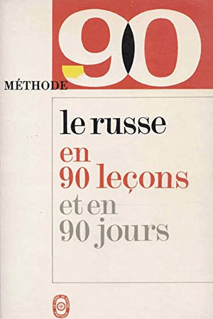 Le russe en 90 leçons et en 90 jours