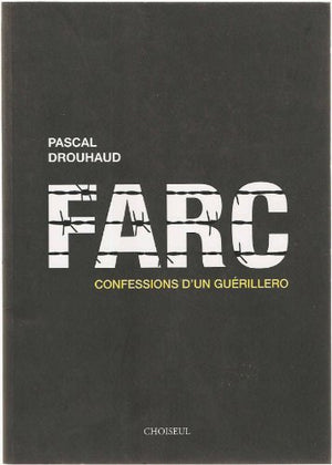 FARC: Confessions d'un guérillero