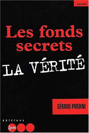 Les fonds secrets.