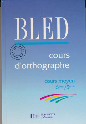 COURS D'ORTHOGRAPHE COURS MOYEN 6EME ET 5EME. Edition 1998