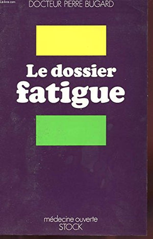 Le dossier fatigue