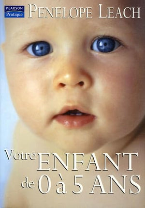 Votre enfant de 0 à 5 ans