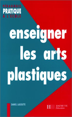 Enseigner les arts plastiques