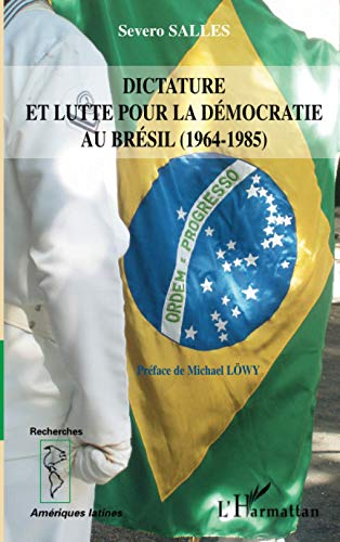 Dictature et lutte pour la démocratie au Brésil: (1964-1985)