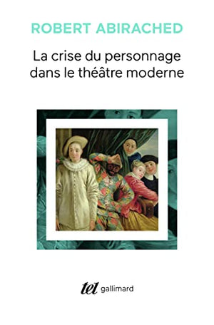 La crise du personnage dans le théâtre moderne