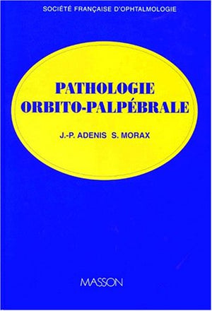 Pathologie orbito-palpébrale