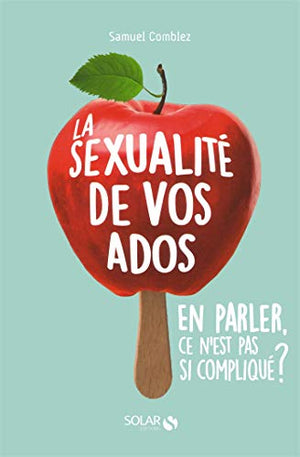 La sexualité de vos ados