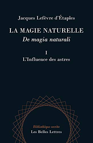 La Magie naturelle / De Magia naturali: Livre I : L'influence des astres