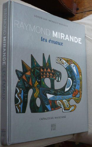 Raymond Mirande: Les émaux, catalogue raisonné