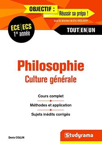 Philosophie - Culture générale 1re année ECE ECS tout-en-un: Cours complet méthodes et application sujets inédits corrigés