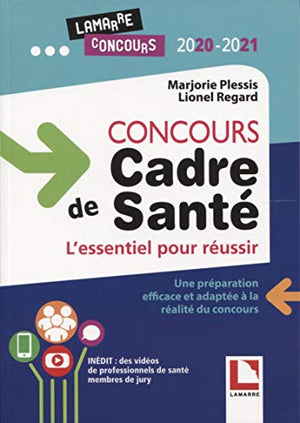 Concours cadre de santé : l'essentiel pour réussir: Une préparation efficace et adaptée à la réalité du concours. Inédit : des vidéos de professionnels de santé membres de jury