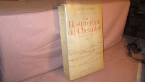 Memoires D'Une Europeenne Juin 1940- Aout 1944. Tome 5, La Resurrection Du Chevalier