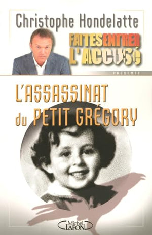 Faites entrer l'accusé - L'assassinat du petit grégory