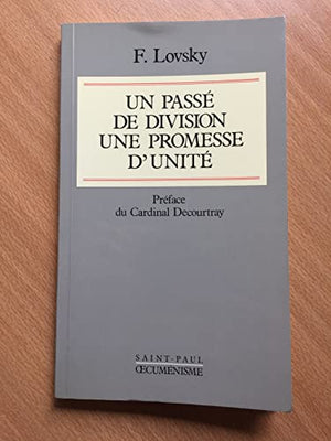 Un passé de division, une promesse d'unité