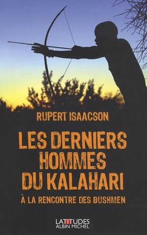 Les derniers hommes du Kalahari