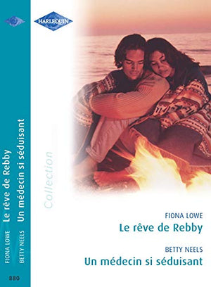 LE REVE DE REBBY - UN MEDECIN SI SEDUISANT