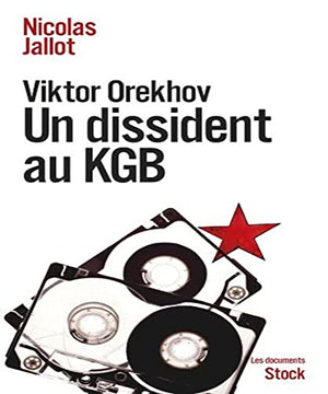 Viktor Orekhov: Un dissident au KGB