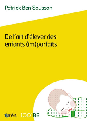 De l'art d'élever des enfants (im)parfaits