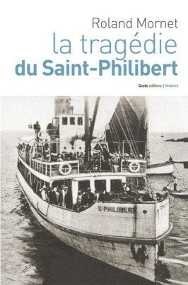 La tragédie du "Saint-Philibert" - par-delà rumeurs et légendes