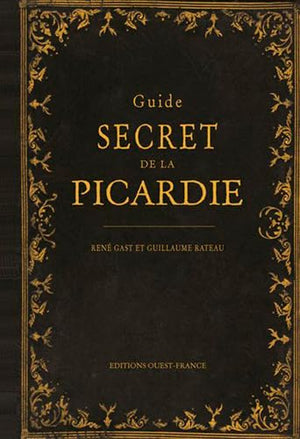 Guide secret de la Picardie