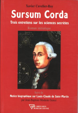 Sursum Corda : Trois entretiens sur les sciences secrètes