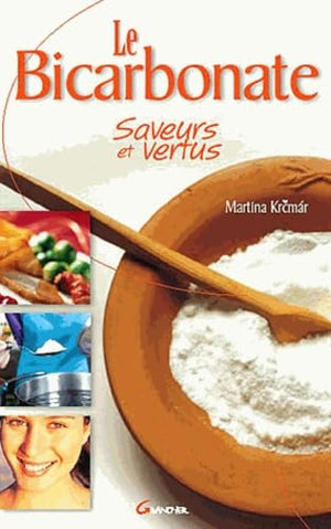 Le bicarbonate - Saveurs et vertus