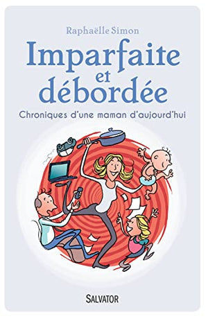 Imparfaite et debordée